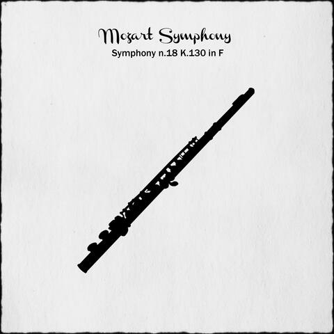 Mozart: Symphony No. 18 in F Major, K.130
