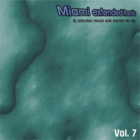 Miami Extended Tracks, Vol. 7