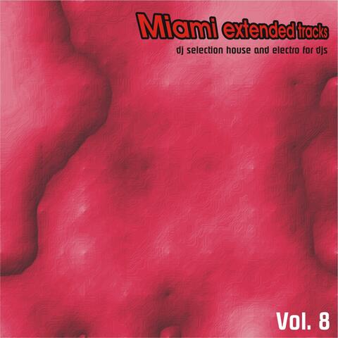 Miami Extended Tracks, Vol. 8