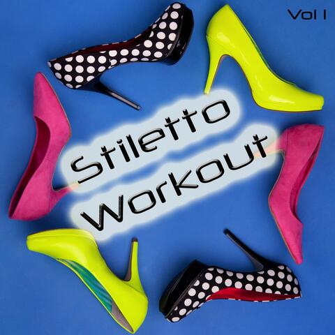 Stiletto Workout, Vol. 1
