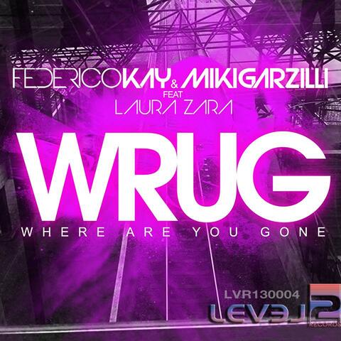 Wrug "Where Are You Gone"
