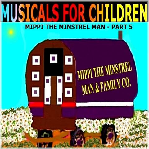 Musicals for Children - Mippi the Minstrel Man - 5