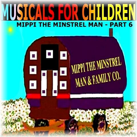 Musicals for Children - Mippi the Minstrel Man - 6