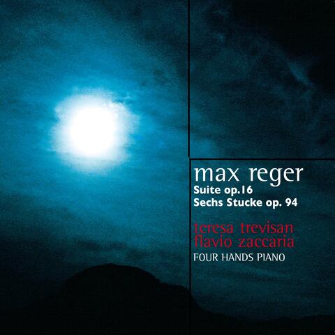 Max Reger: Organ Suite No. 1, Op. 16 & Six Pieces for Piano Duet, Op. 94
