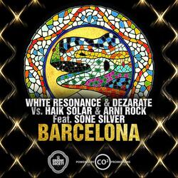 Love In Barcelona Love In Barcelona (White Resonance & Dezarate Vs.Haik Solar & Arni Rock)