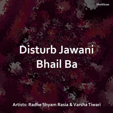 Disturb Jawani Bhail Ba