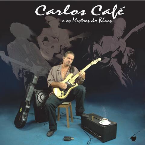 Carlos Café & Os Mestres Do Blues