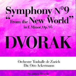 From the New World, Symphony No. 9 In E Minor, Op. 95, B178 : Iv. Allegro Con Fucco