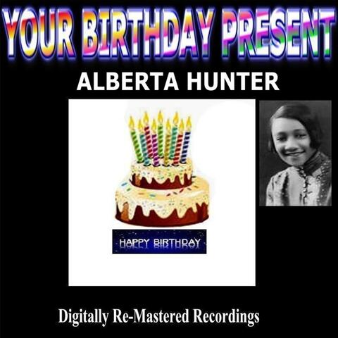 Your Birthday Present - Alberta Hunter
