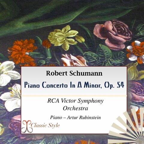 Schumann: Piano Concerto in A Minor, Op. 54