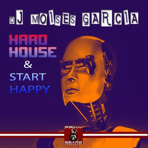 Hard House & Start Happy