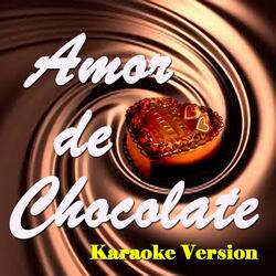 Amor de Chocolate (Karaoke Version)