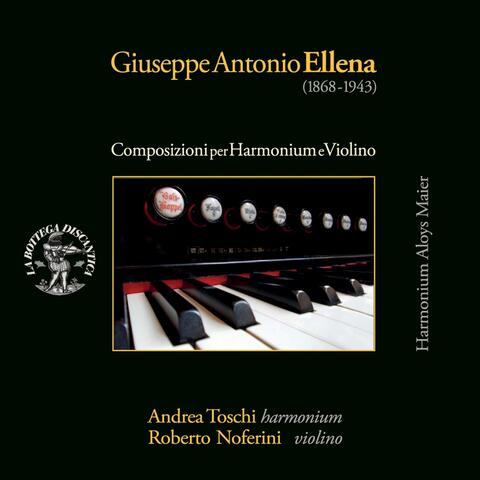 Giuseppe Antonio Ellena: Composizioni per harmonium e violino