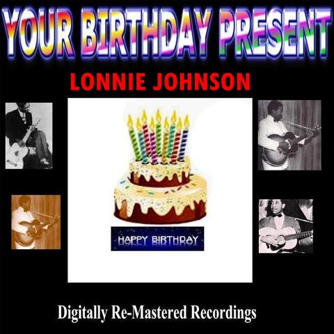 Your Birthday Present - Lonnie Johnson
