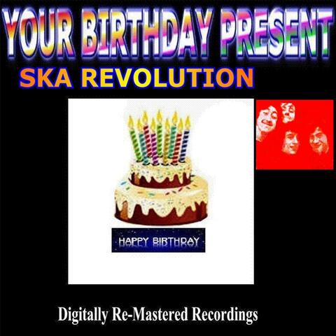 Your Birthday Present - Ska Revolution
