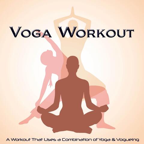 Voga Workout (A Workout That Uses a Combination of Yoga & Vogueing)