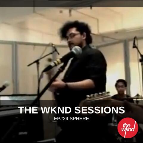 The Wknd Sessions Ep. 29: Sphere