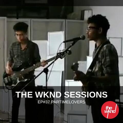 The Wknd Sessions Ep. 37: Partimelovers