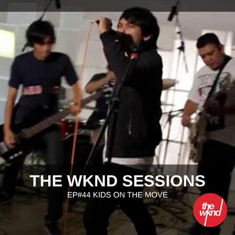 The Wknd Sessions Ep. 44: Kids On The Move