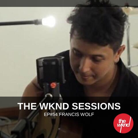 The Wknd Sessions Ep. 54: Francis Wolf