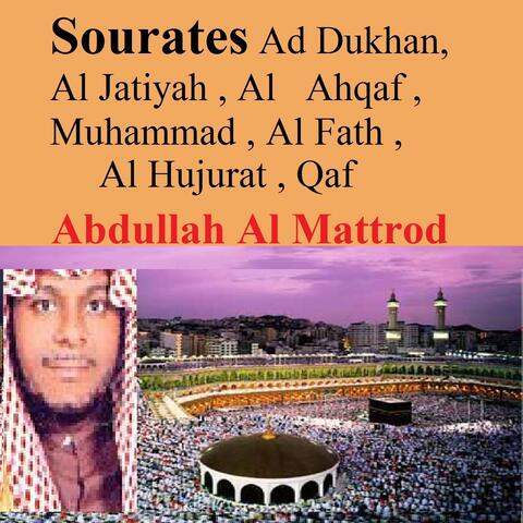 Sourates Ad Dukhan, Al Jatiyah, Al Ahqaf , Muhammad , Al Fath, Al Hujurat, Qaf