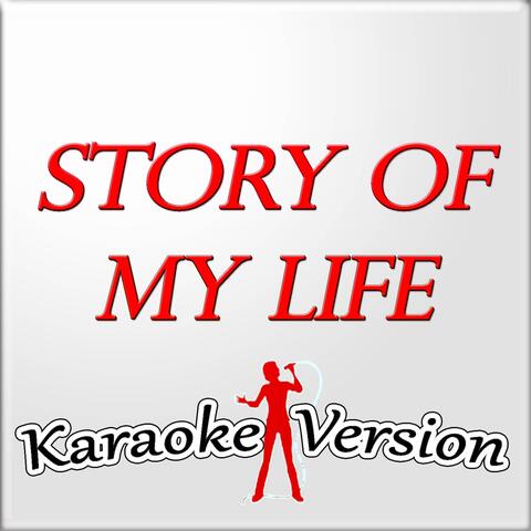 Story of My Life (Karaoke Version)