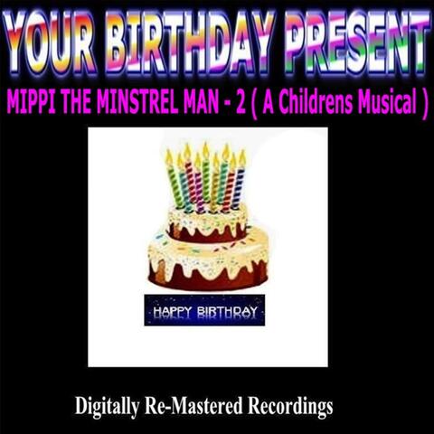 Your Birthday Present - Mippi the Minstrel Man - 2