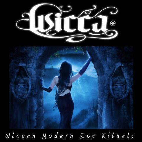 Wicca: Wiccan Modern Sex Rituals