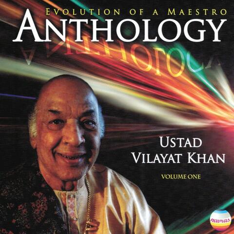 Ustad Vilayat Khan: Anthology, Vol. 1