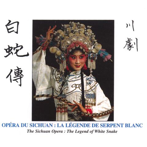 Sichuan Opera : The Legend of White Snake