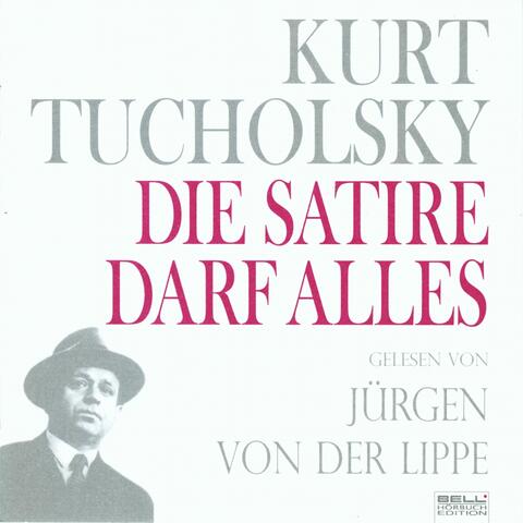 Kurt Tucholsky - Panter Tiger und Co.  Die Satire darf alles! (gelesen von Jürgen Von Der Lippe)