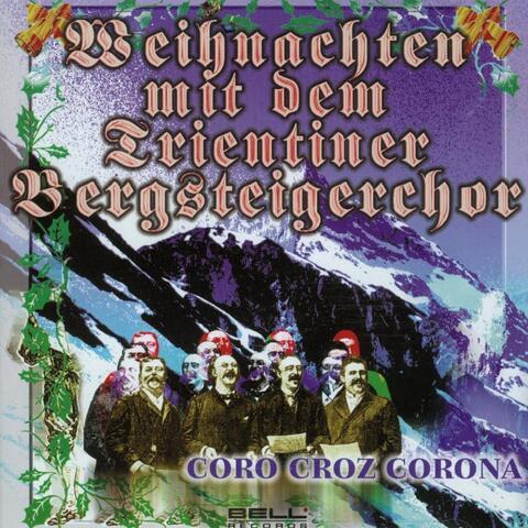 Weihnachten mit dem Trientiner Bergsteigerchor - Coro Croz Corona