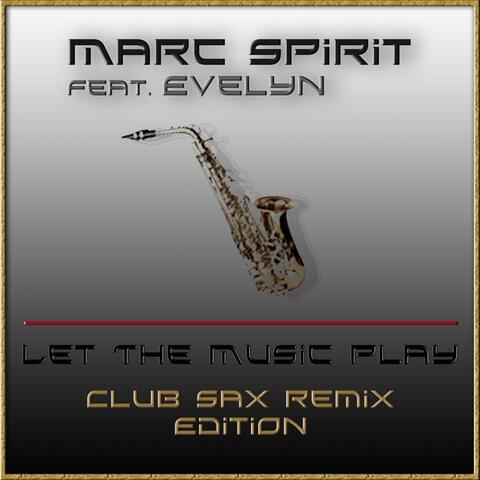 Let The Music Play - Club Sax Remix Edition