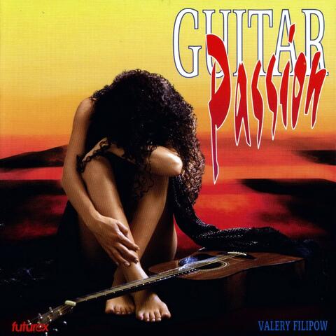 Valery Filipow : Guitar Passion