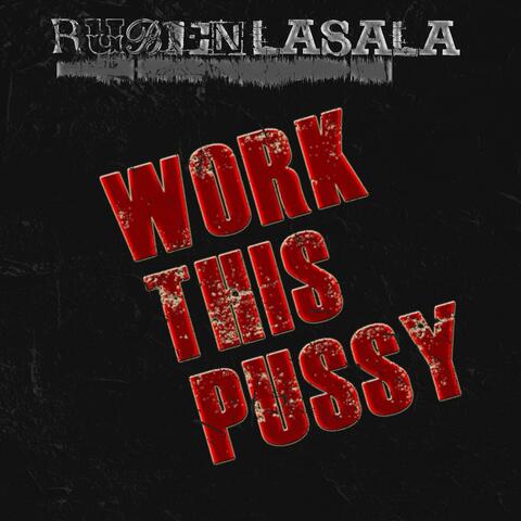 Work This Pussy