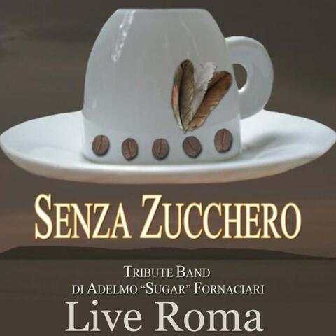 Senza Zucchero: Live Roma