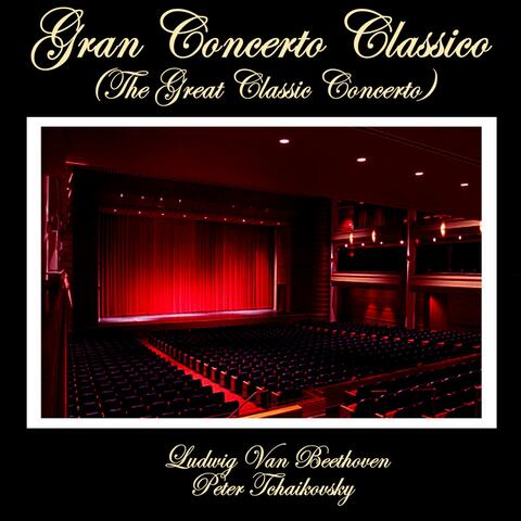 Beethoven & Tchaikovsky : The Great Classic Concerto