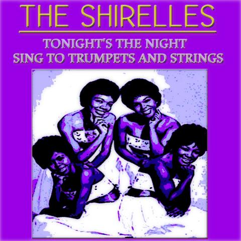 Tonight's the Night: The Shirelles Sing to Trumpets and Strings