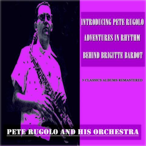 Introducing Pete Rugolo / Adventures In Rhythm / Behind Brigitte Bardot