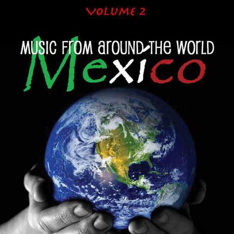 Music Around the World : Mexico, Vol. 2