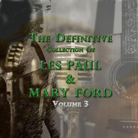 The Definitive Collection of Les Paul and Mary Ford, Vol. 3