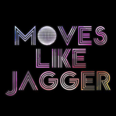 Moves Like Jagger