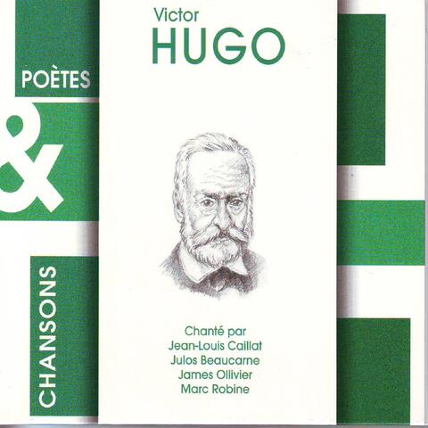 Poètes & chansons : Hugo Victor