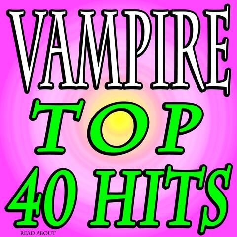 Vampire Top 40 Hits
