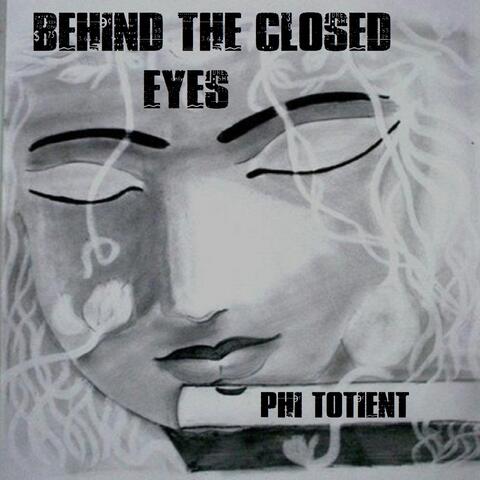 Behind the Closed Eyes