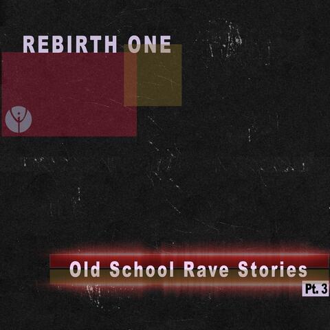Old School Rave Stories, Vol. 3
