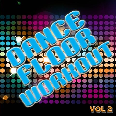Dance Floor Workout, Vol. 2