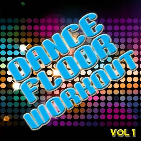Dance Floor Workout, Vol. 1