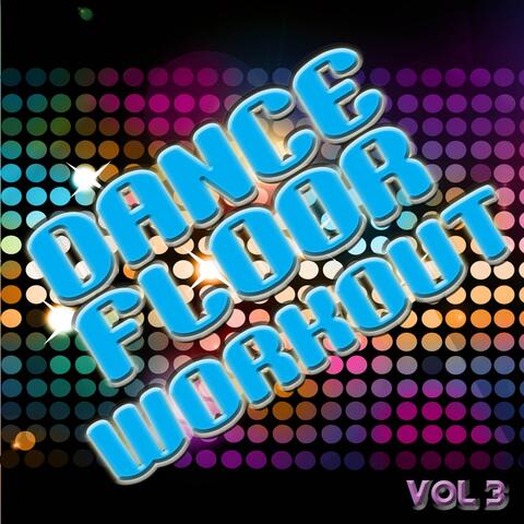 Dance Floor Workout, Vol. 3
