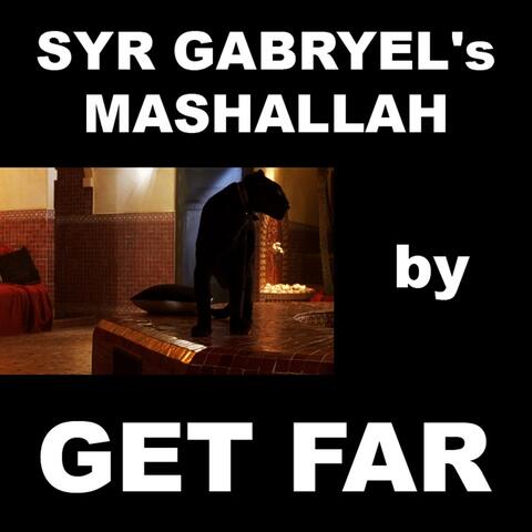 Syr Gabryel's mashallah by GET FAR